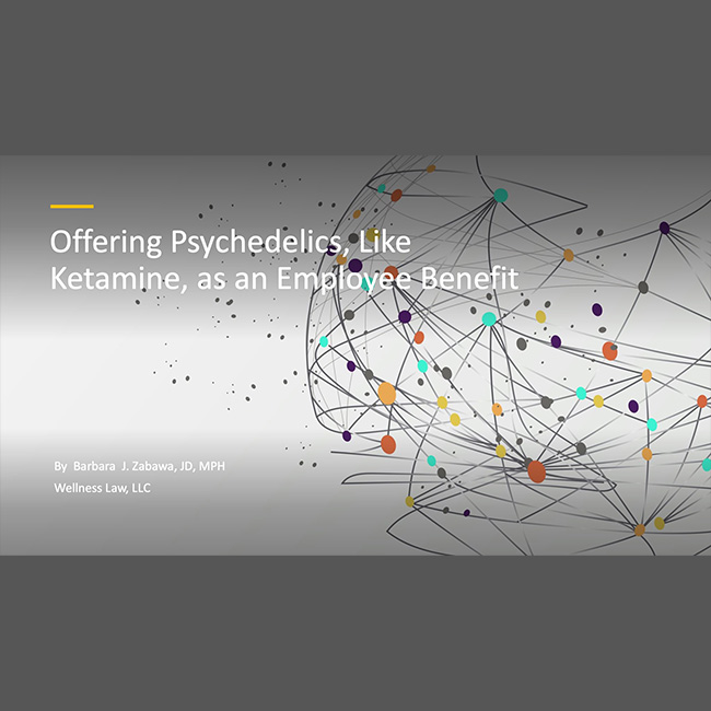 Are Psychedelics, like Ketamine, Legal as a Wellness Benefit? November 2023