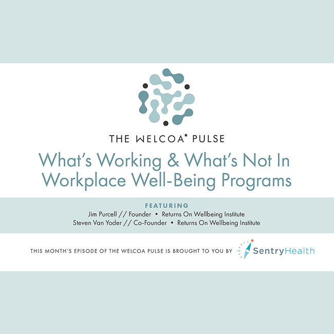 “What’s Working & What’s Not in Workplace Well-Being Programs” with Returns on Wellbeing Institute